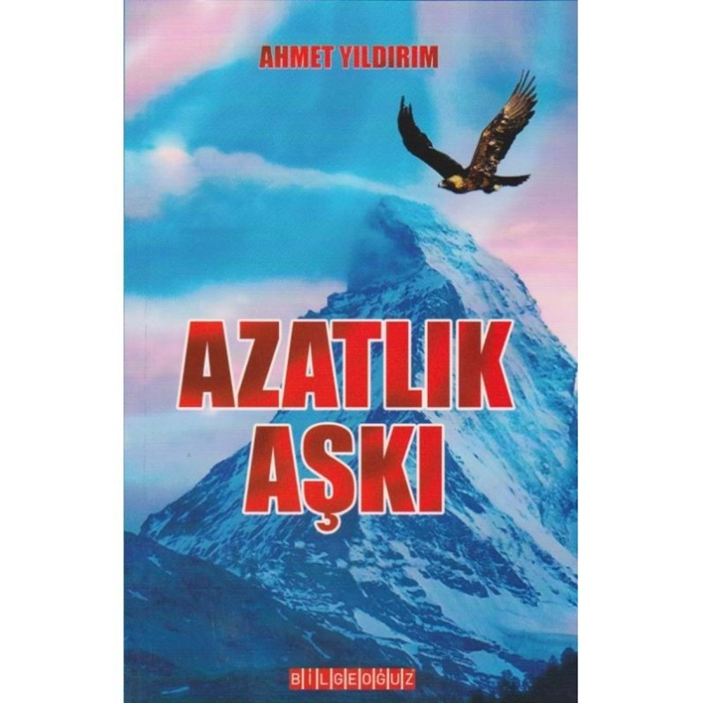 AZATLIK AŞKI AHMET YILDIRIM- BİLGEOĞUZ