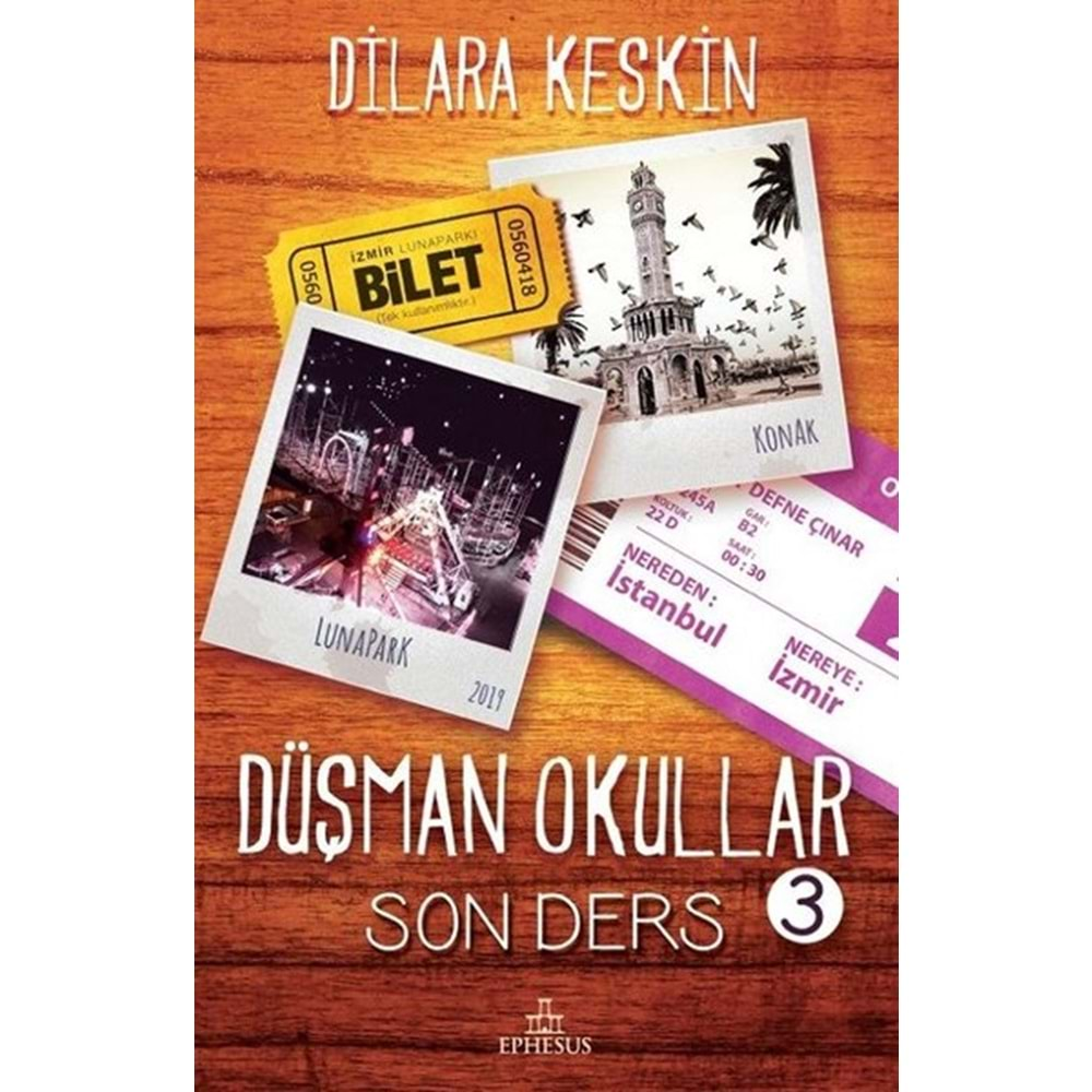 DÜŞMAN OKULLAR 3- SON DERS-DİLARA KESKİN-EPHESUS