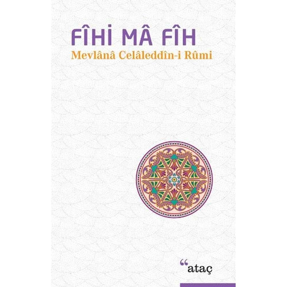 FİHİ MA FİH-MEVLANA CELALEDDİN-İ RUMİ-ATAÇ YAYINLARI