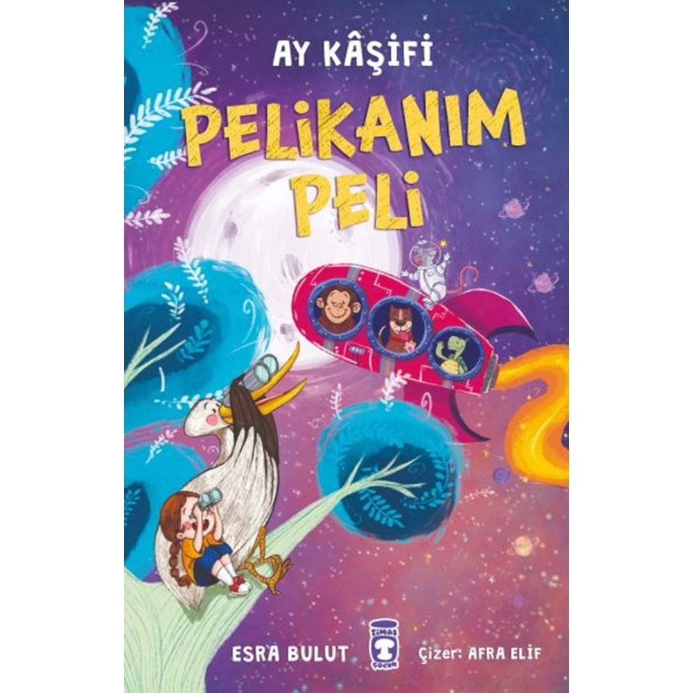 PELİKANIM PELİ AY KAŞİFİ-ESRA BULUT-TİMAŞ ÇOCUK