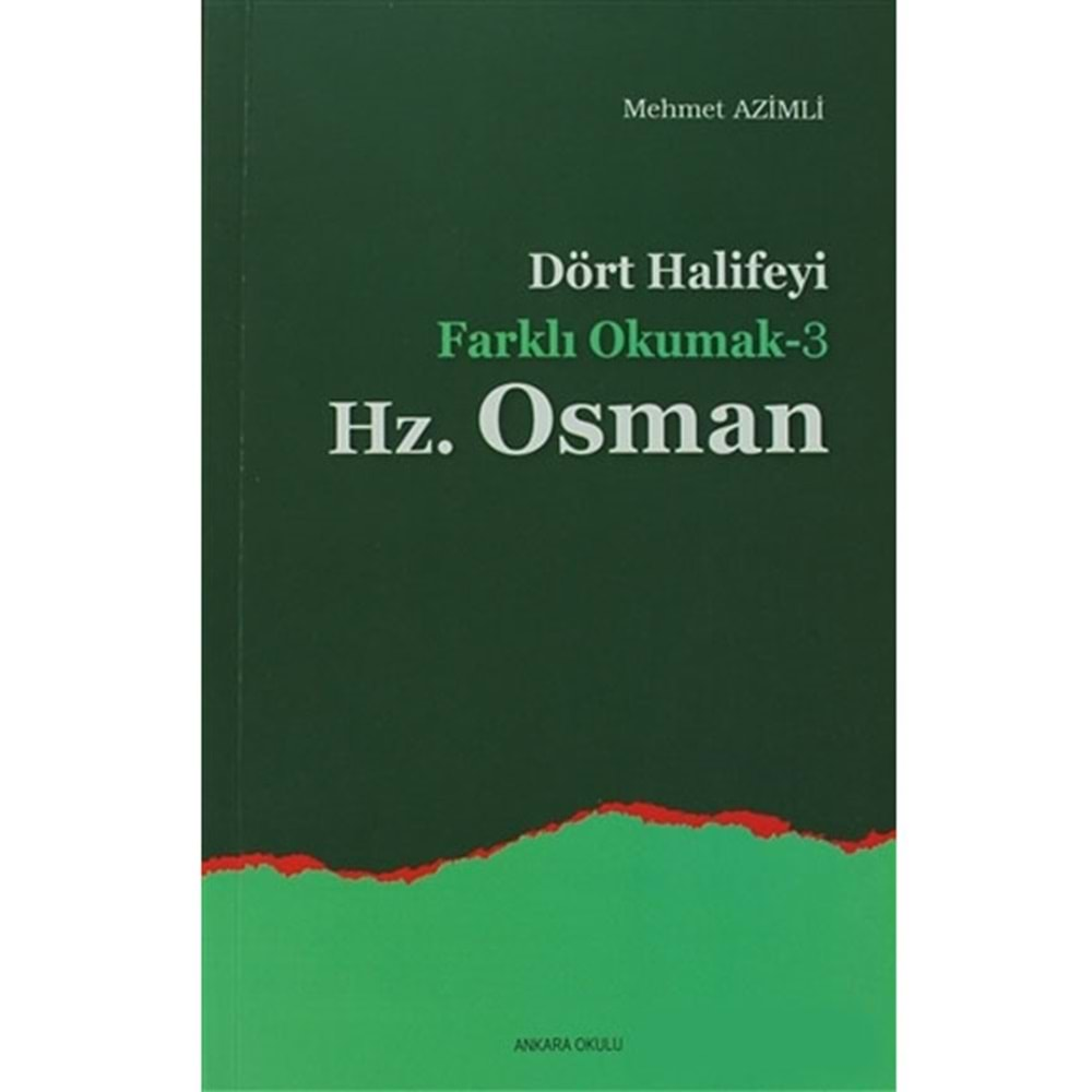 DÖRT HALİFEYİ FARKLI OKUMAK 3 HZ.OSMAN MEHMET AZİMLİ ANKARA OKULU