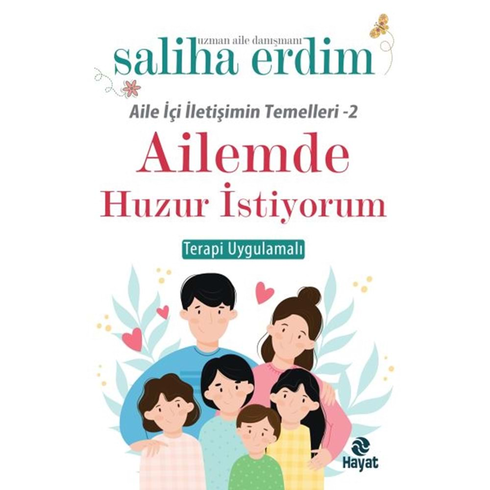 AİLEMDE HUZUR İSTİYORUM TERAPİ UYGULAMALI-SALİHA ERDİM-HAYAT YAYINLARI