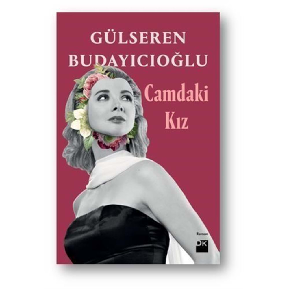 CAMDAKİ KIZ-GÜLSEREN BUDAYICIOĞLU-DOĞAN KİTAP