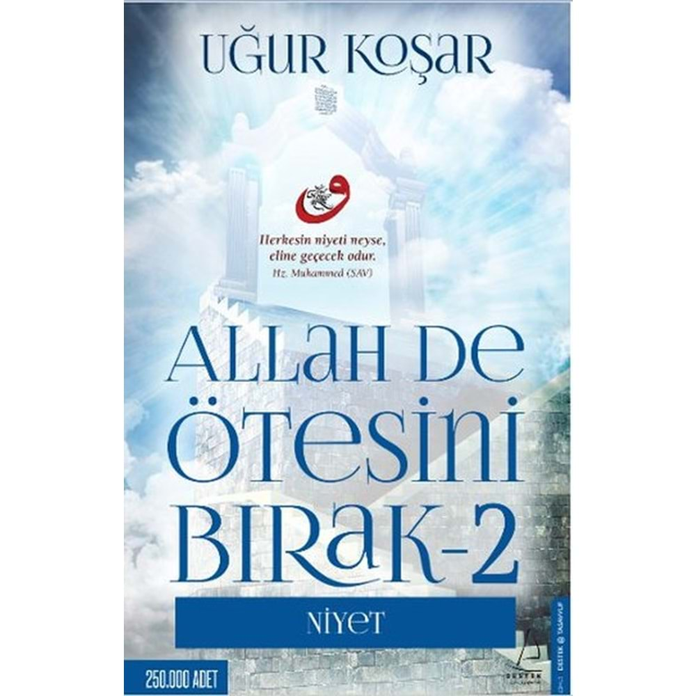 ALLAH DE ÖTESİNİ BIRAK 2 - NİYET - UĞUR KOŞAR DESTEK