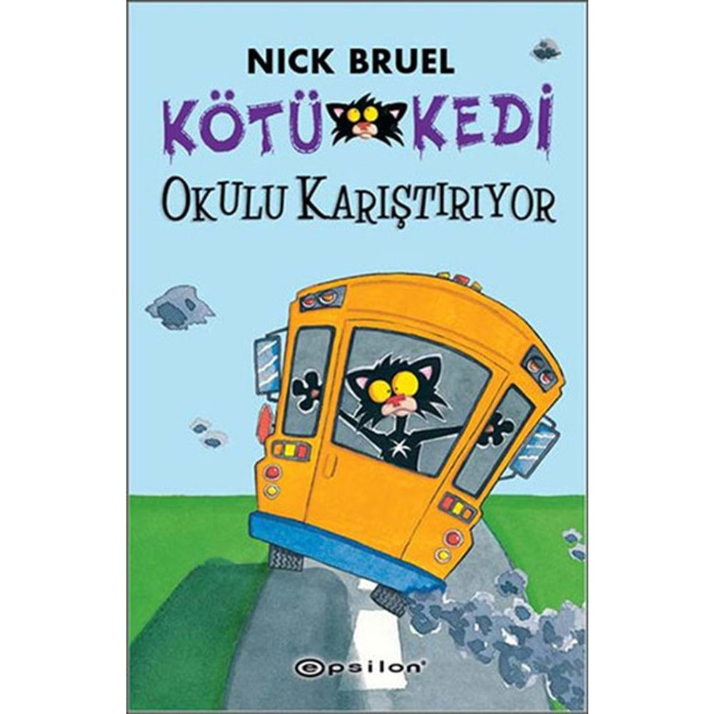 KÖTÜ KEDİ 6- OKULU KARIŞTIRIYOR EPSİLON NICK BRUEL