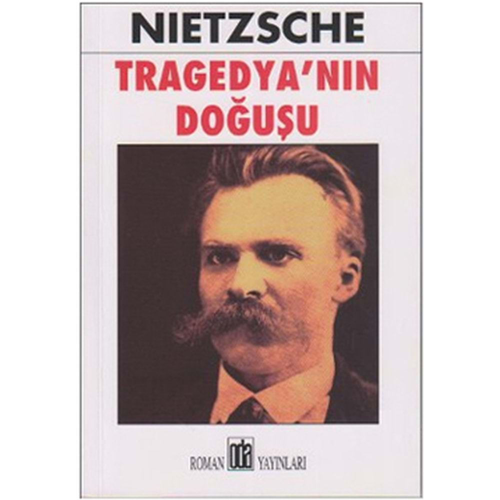 TRAGEDYANIN DOĞUŞU-NIETZSCHE-ODA YAYINLARI