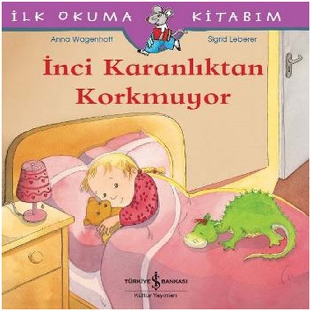 İLK OKUMA KİTABIM İNCİ KARANLIKTAN KORKMUYOR-ANNA WAGENHOFF-İŞ BANKASI KÜLTÜR YAYINLARI