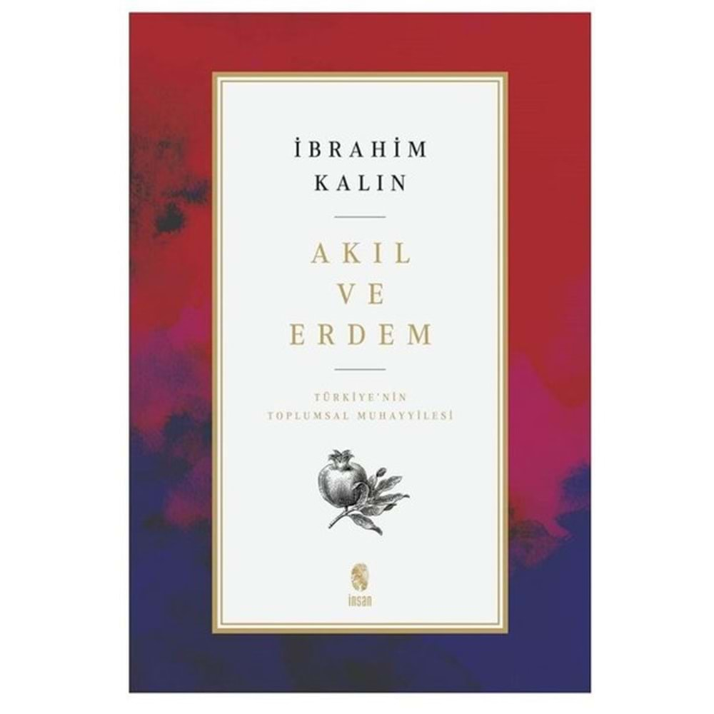 AKIL VE ERDEM-İBRAHİM KALIN-İNSAN YAYINLARI