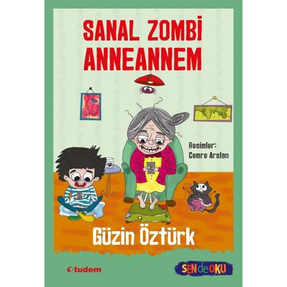 SENDE OKU SANAL ZOMBİ ANNEANNEM-GÜZİN ÖZTÜRK-TUDEM YAYINLARI