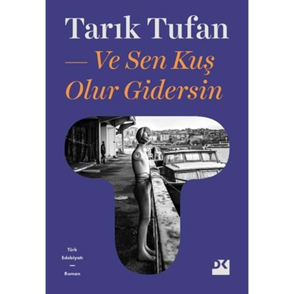 VE SEN KUŞ OLUR GİDERSİN TARIK TUFAN - DOĞAN