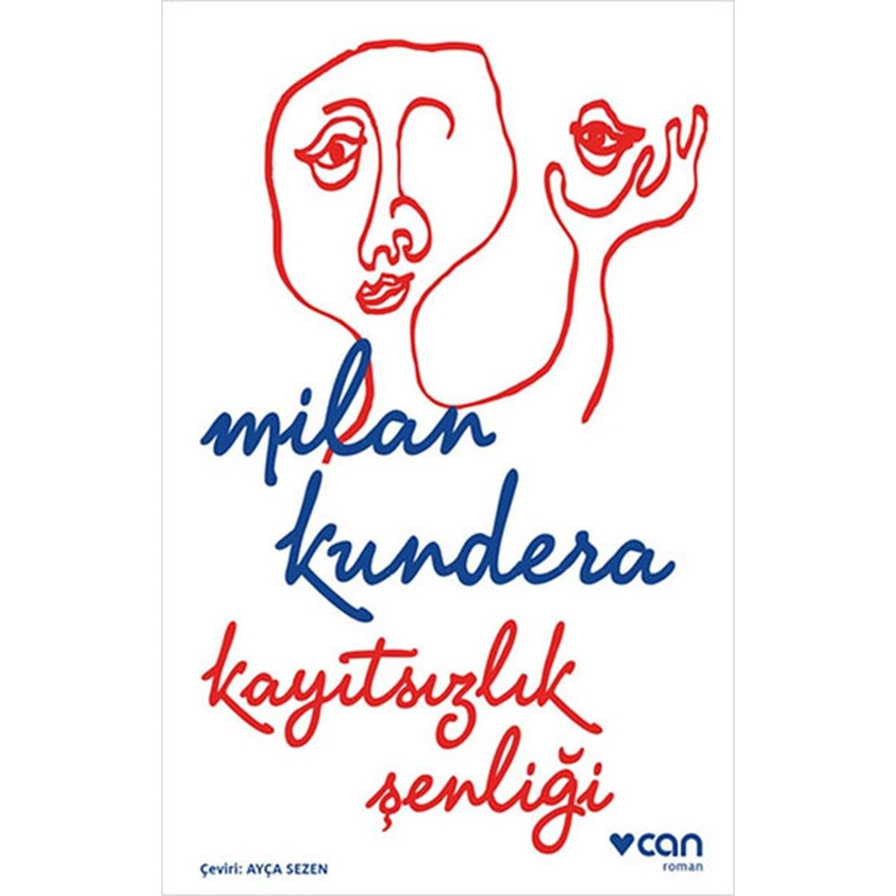 KAYITSIZLIK ŞENLİĞİ-MILAN KUNDERA - CAN YAYINLARI