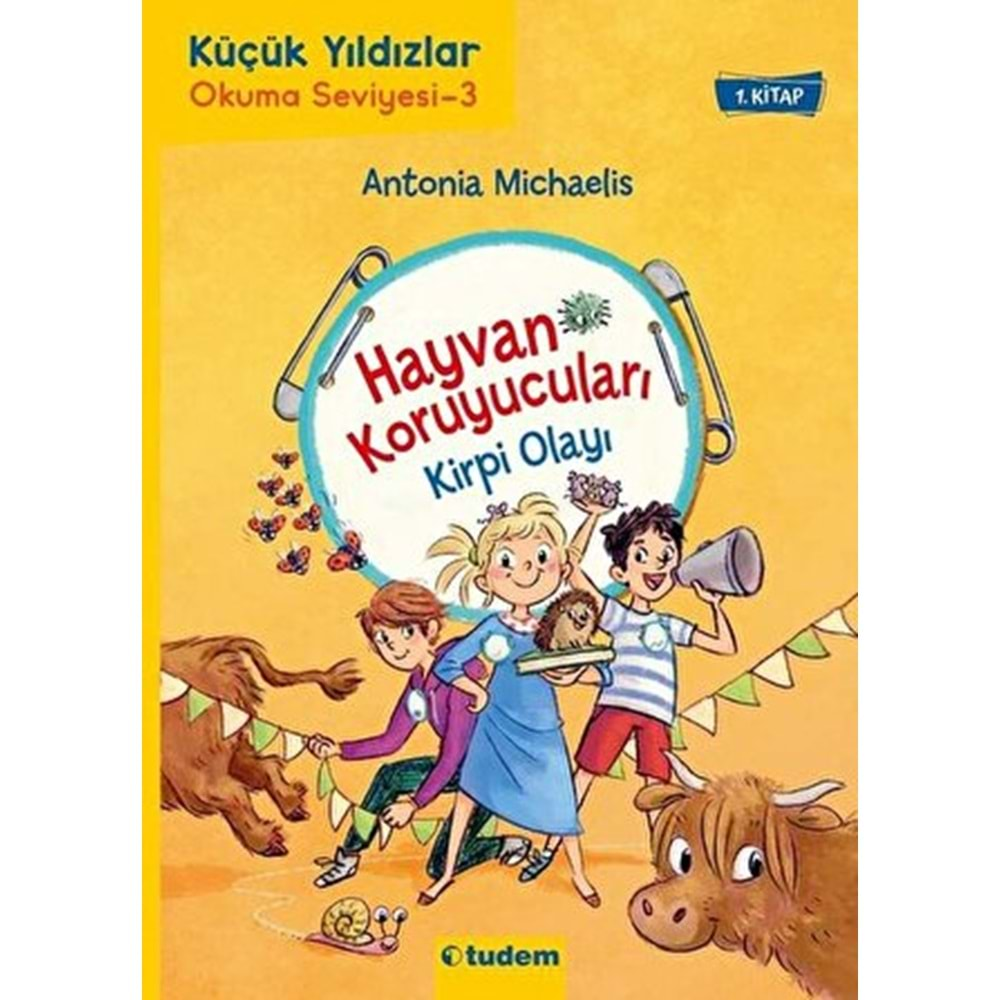 HAYVAN KORUYUCULARI:KİRPİ OLAYI 1.KİTAP-ANTONİA MİCHAELİS-TUDEM YAYINLARI