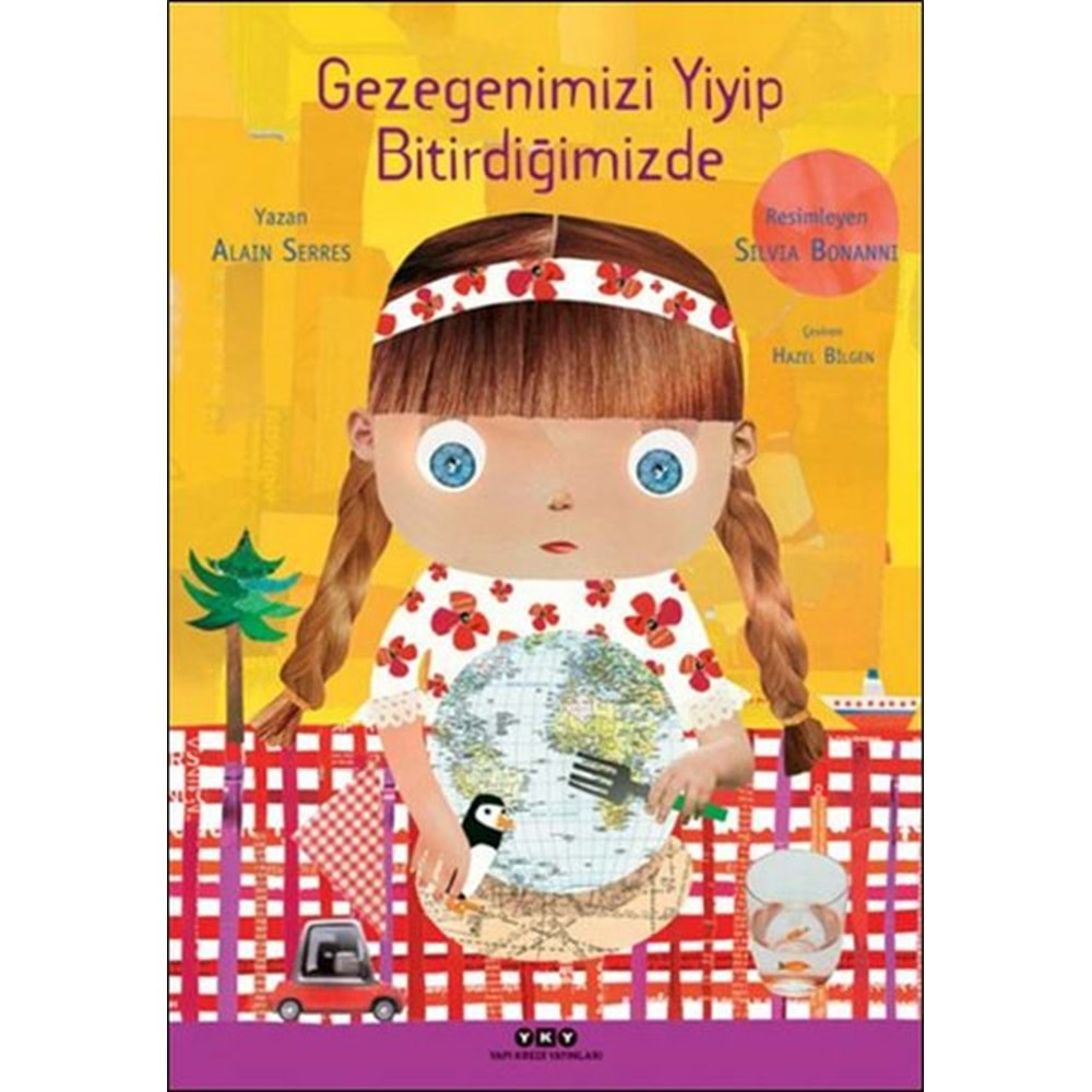 GEZEGENİMİZİ YİYİP BİTİRDİĞİMİZDE-ALAIN SERRES-YAPI KREDİ YAYINLARI