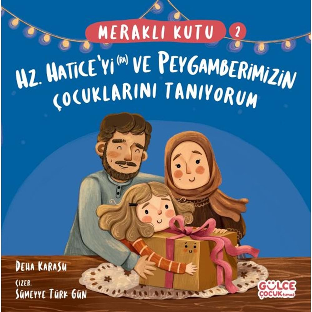 MERAKLI KUTU-2 HZ.HATİCE Yİ (RA) VE PEYGAMBERİMİZİN ÇOCUKLARINI TANIYORUM-DEHA KARASU-GÜLCE ÇOCUK TİMAŞ