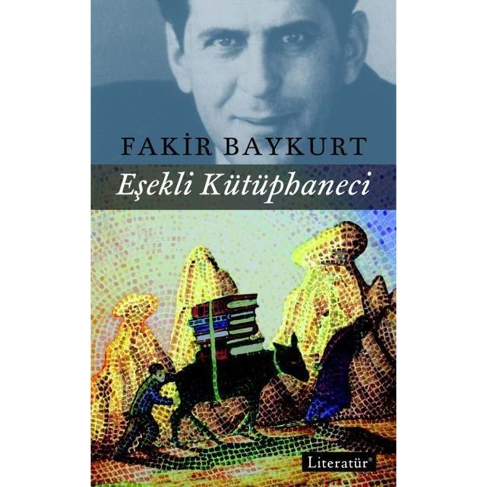 EŞEKLİ KÜTÜPHANECİ FAKİR BAYKURT - LİTERATÜR