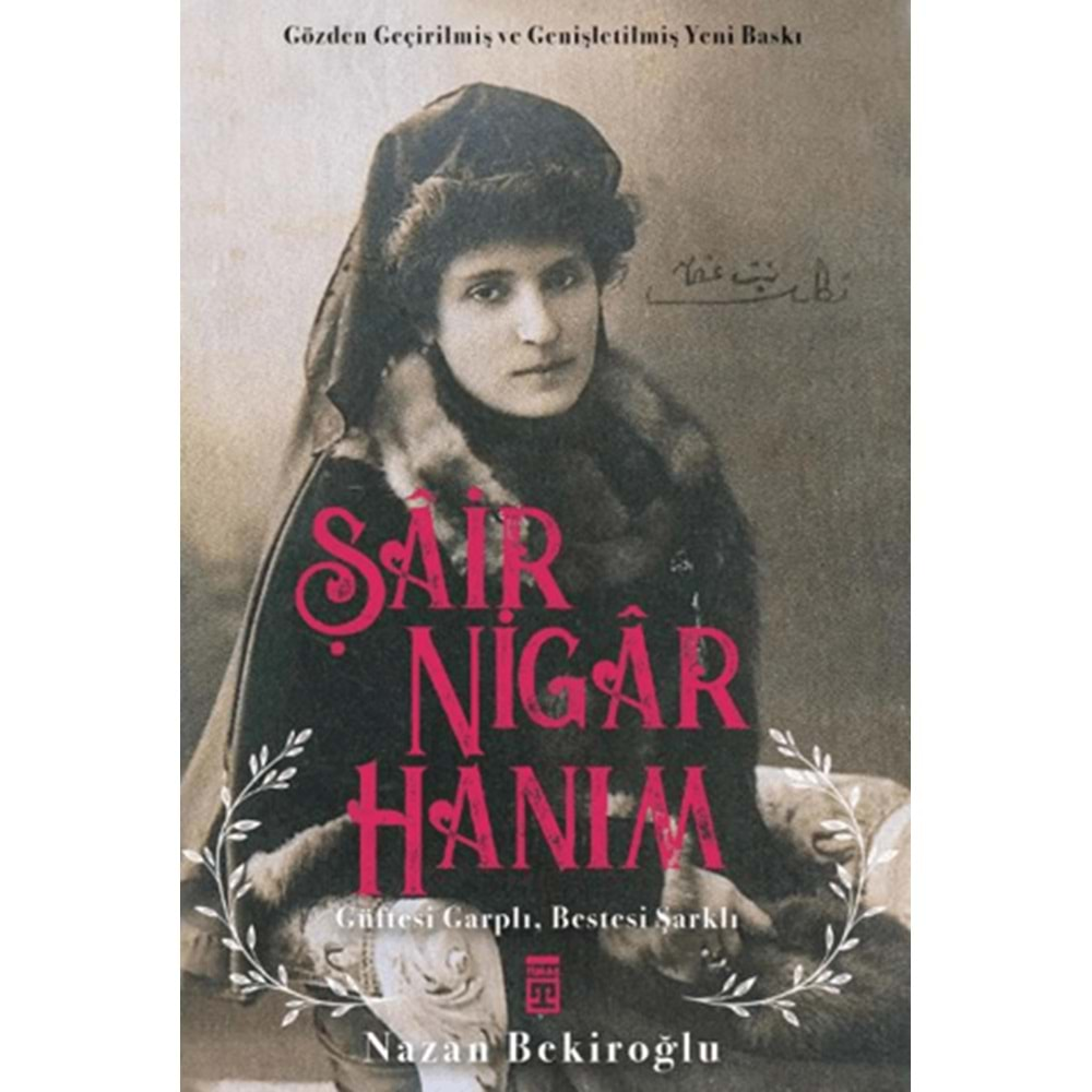 ŞAİR NİGAR HANIM-GÜFTESİ GARPLI BESTESİ ŞARKLI-NAZAN BEKİROĞLU-TİMAŞ YAYINLARI