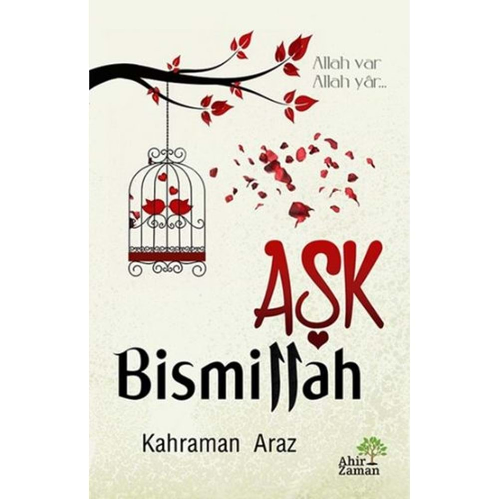 AŞK BİSMİLLAH- KAHRAMAN ARAZ- AHİR ZAMAN