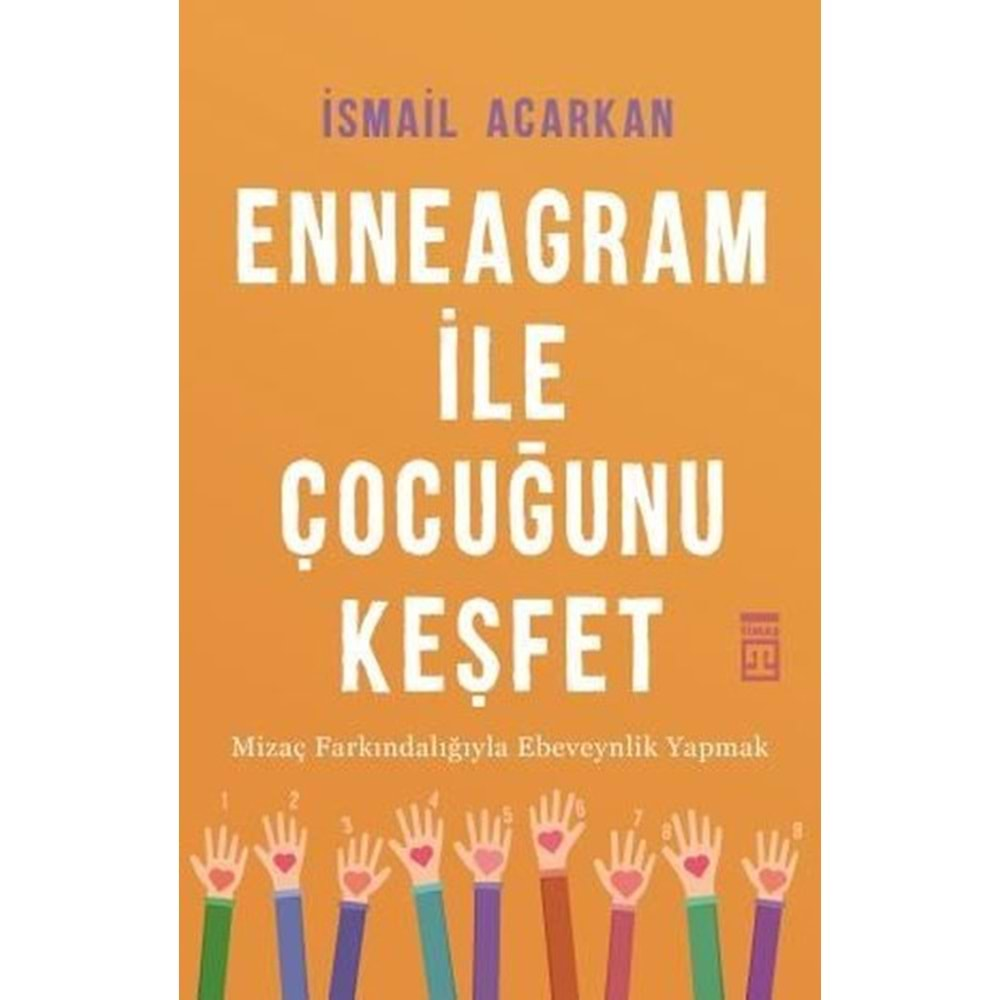 ENNEAGRAM İLE ÇOCUĞUNU KEŞFET-İSMAİL ACARKAN-TİMAŞ