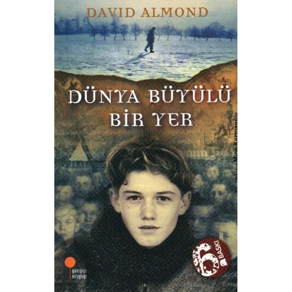 DÜNYA BÜYÜLÜ BİR YER-DAVID ALMOND-GÜNIŞIĞI KİTAPLIĞI