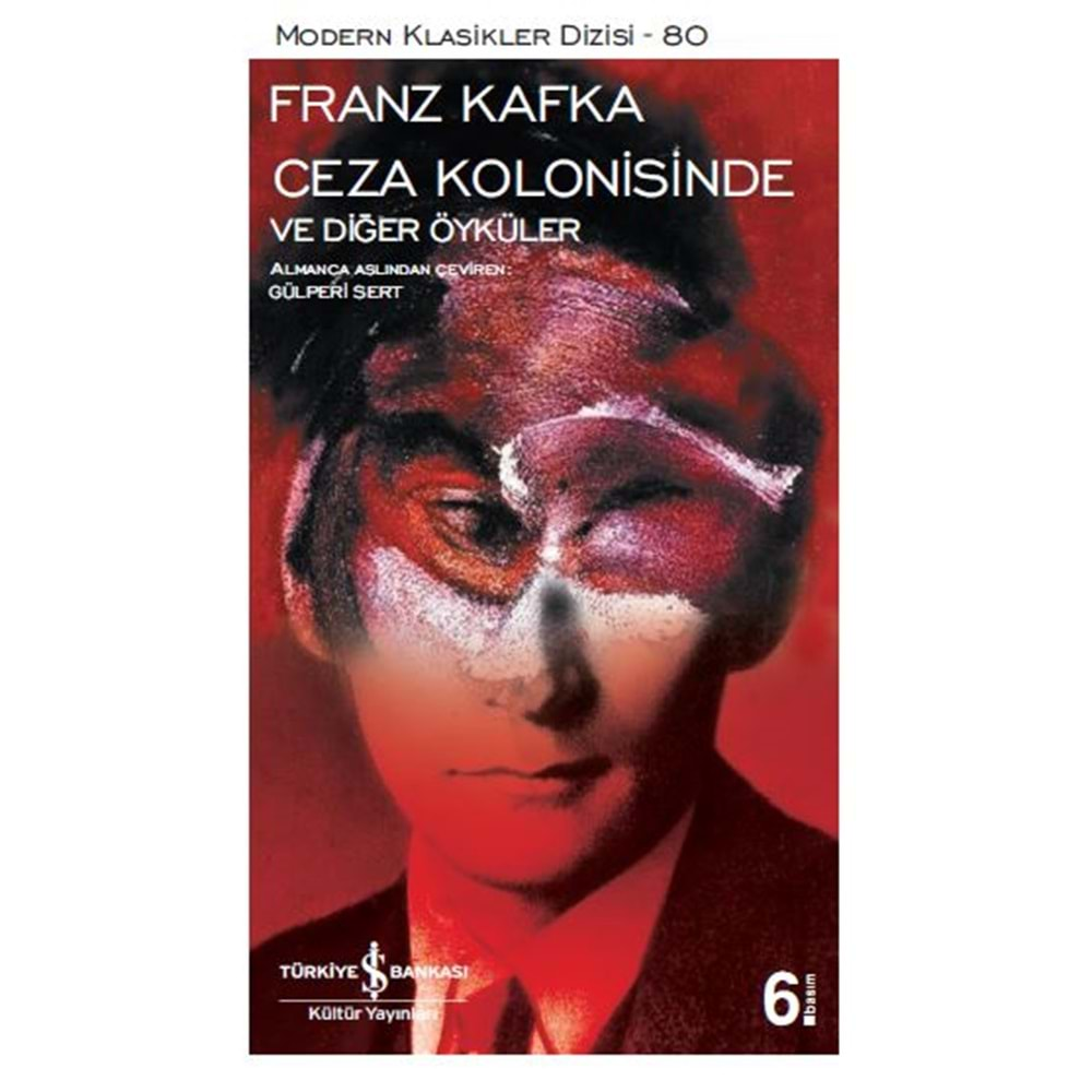 CEZA KOLONİSİNDE VE DİĞER ÖYKÜLER-FRANZ KAFKA-İŞ BANKASI