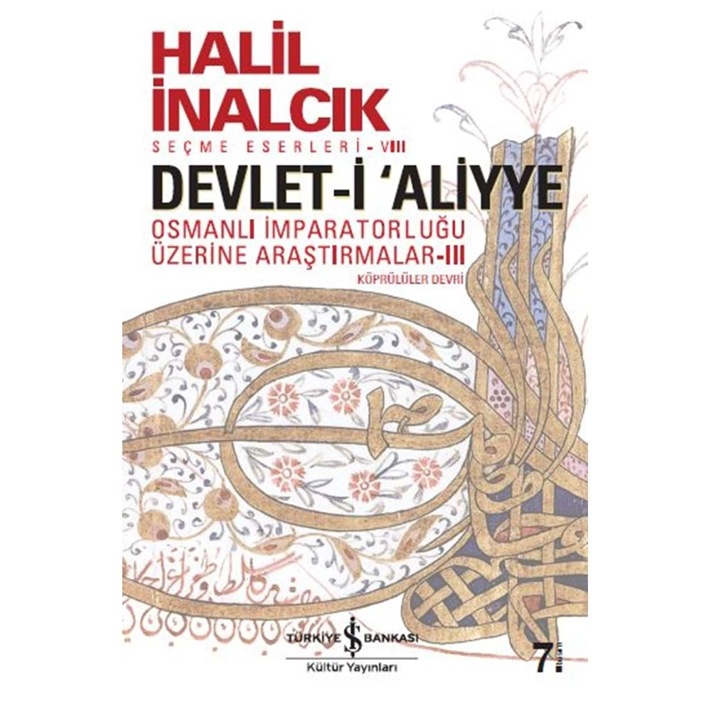 DEVLET-İ ALİYYE OSMANLI İMP. ÜZERİNE ARAŞTIRMALAR 3- HALİL İNALCIK- İŞ BANKASI