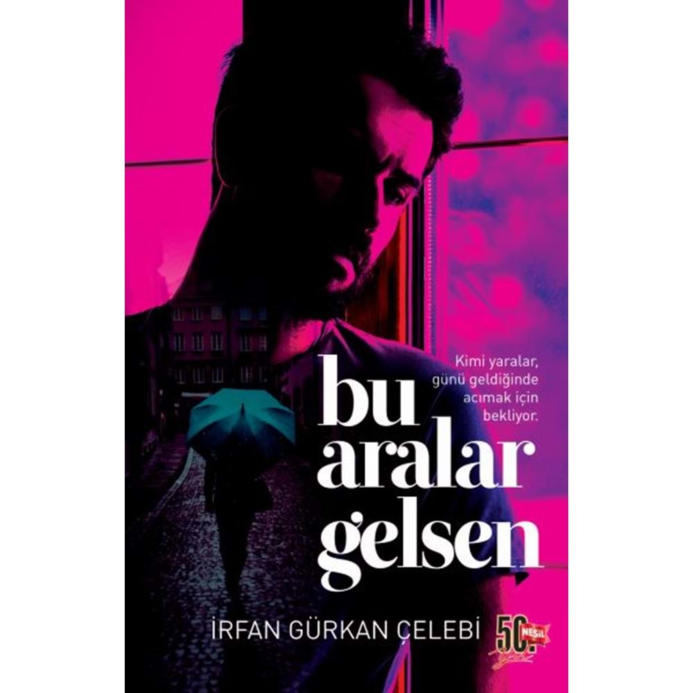 BU ARALAR GELSEN-İRFAN GÜRKAN ÇELEBİ-NESİL