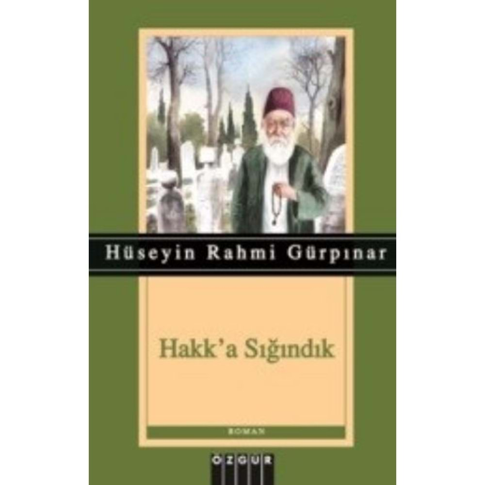 HAKKA SIĞINDIK- HÜSEYİN RAHMİ GÜRPINAR- ÖZGÜR