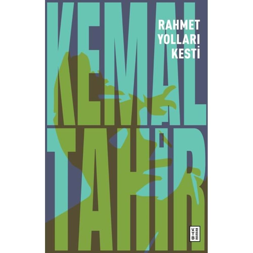 RAHMET YOLLARI KESTİ-KEMAL TAHİR-KETEBE YAYINLARI