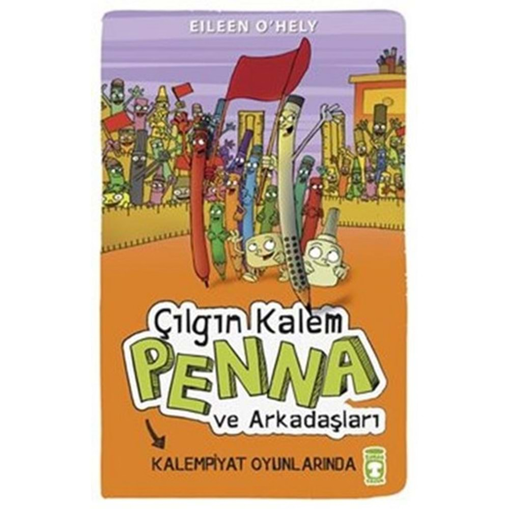 ÇILGIN KALEM PENNA VE ARKADAŞLARI KALEMPİYAT OYUNLARINDA-EILEEN OHELY-TİMAŞ