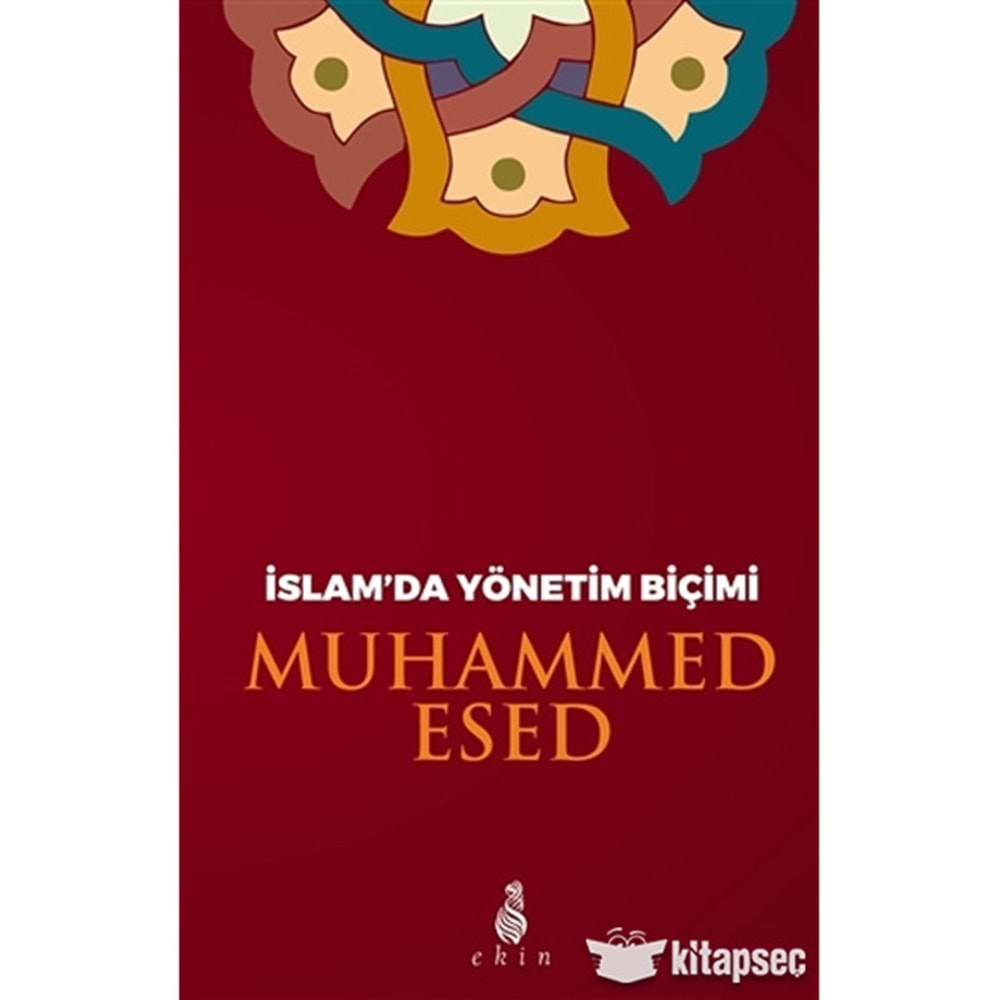 İSLAMDA YÖNETİM BİÇİMİ- MUHAMMED ESED- EKİN