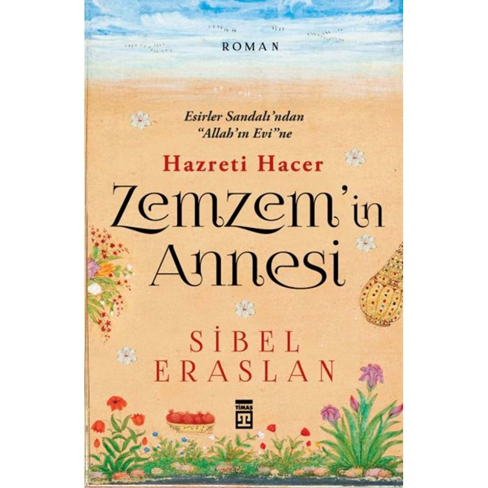 ZEMZEMİN ANNESİ HAZRETİ HACER- SİBEL ERASLAN- TİMAŞ