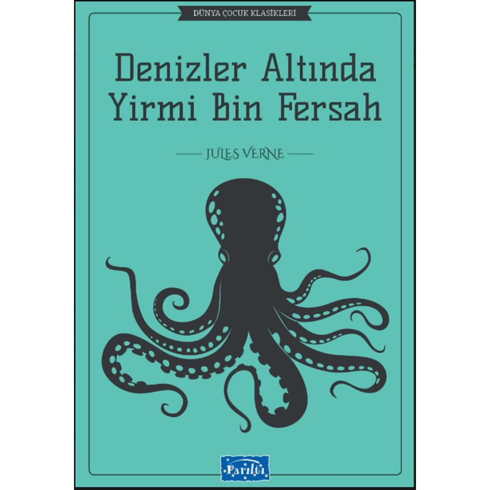 DENİZLER ALTINDA YİRMİBİN FERSAH-JULES VERNE-PARILTI YAYINCILIK