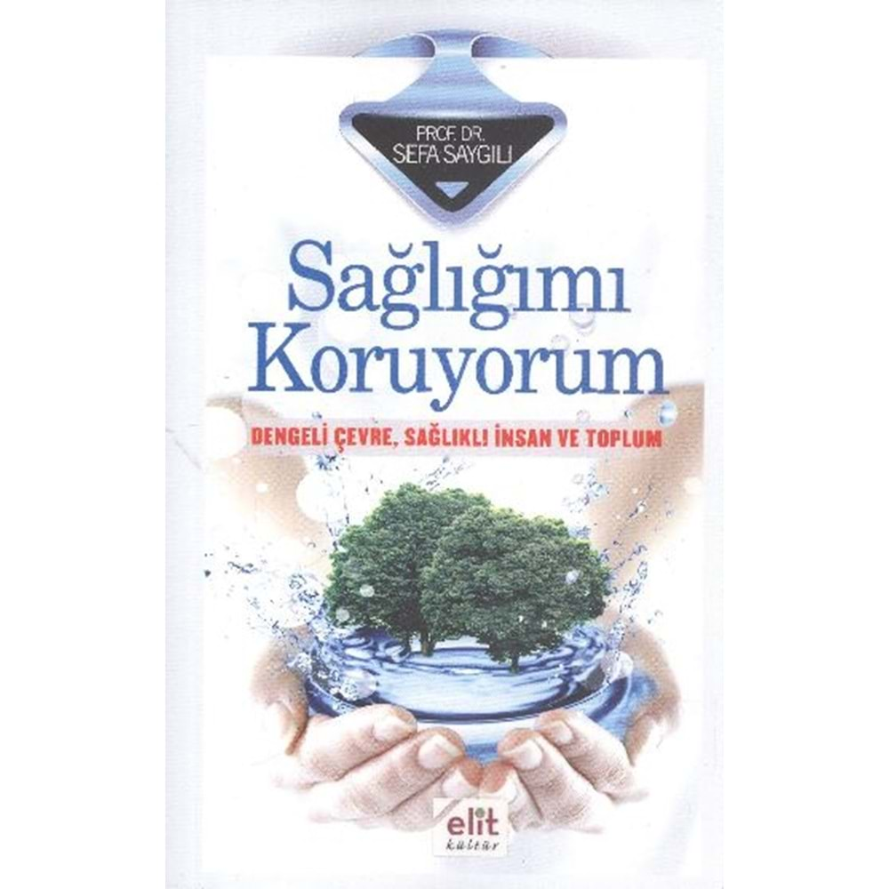 SAĞLIĞIMI KORUYORUM-SEFA SAYGILI-ELİT