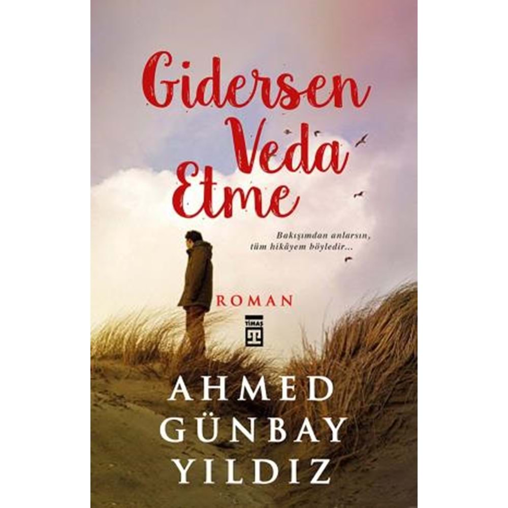 GİDERSEN VEDA ETME-AHMED GÜNBAY YILDIZ-TİMAŞ