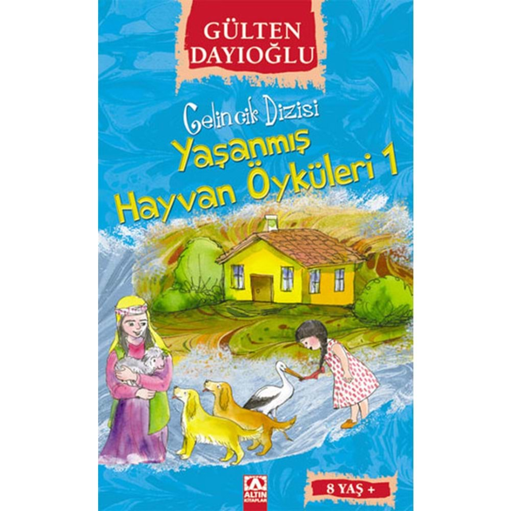 YAŞANMIŞ HAYVAN ÖYKÜLERİ 1- GÜLTEN DAYIOĞLU- ALTIN