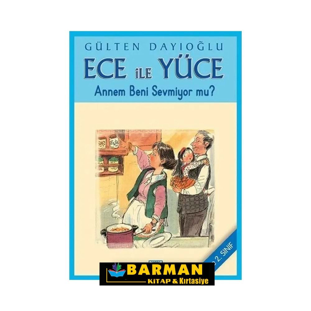 ECE İLE YÜCE- ANNEM BENİ SEVMİYOR MU?- GÜLTEN DAYIOĞLU- ALTIN