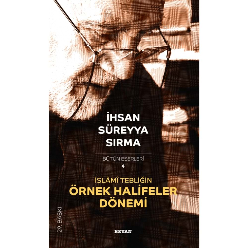 İSLAMİ TEBLİĞİN HALİFELER DÖNEMİ - İHSAN SÜREYYA SIRMA - BEYAN YAYINLARI