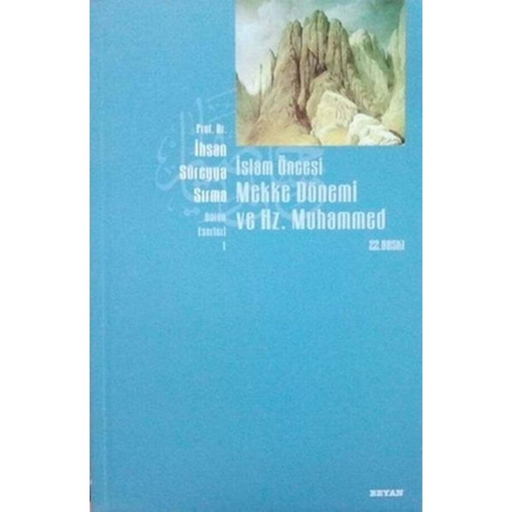 İSLAM ÖNCESİ MEKKE DÖNEMİ VE HZ. MUHAMED - İHSAN SÜREYYA SIRMA - BEYAN