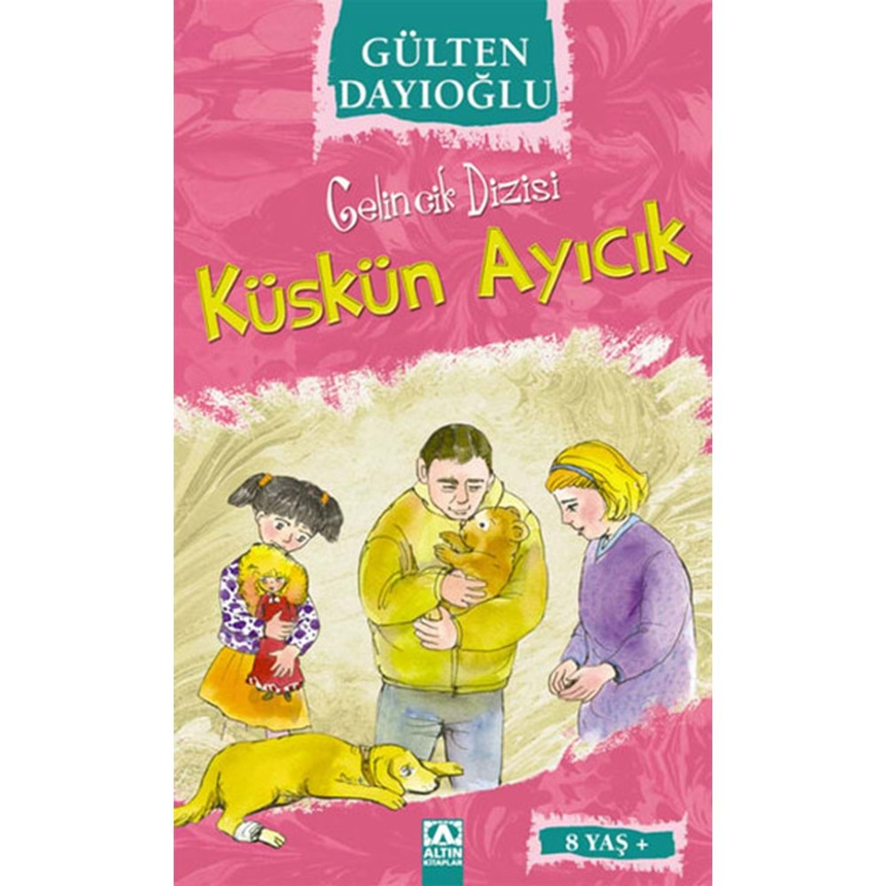 GELİNCİK DİZİSİ-KÜSKÜN AYICIK-GÜLTEN DAYIOĞLU-ALTIN