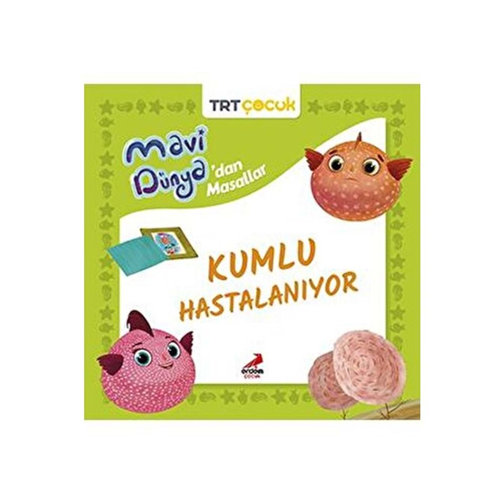 MAVİ DÜNYADAN MASALLAR-KUMLU HASTALANIYOR-ERDEM ÇOCUK