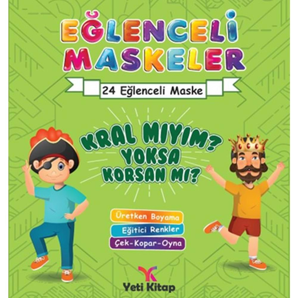 EĞLENCELİ MASKELER KRAL MIYIM? YOKSA KORSAN MI? 5+YAŞ-FEYYAZ ULAŞ-YETİ KİTAP