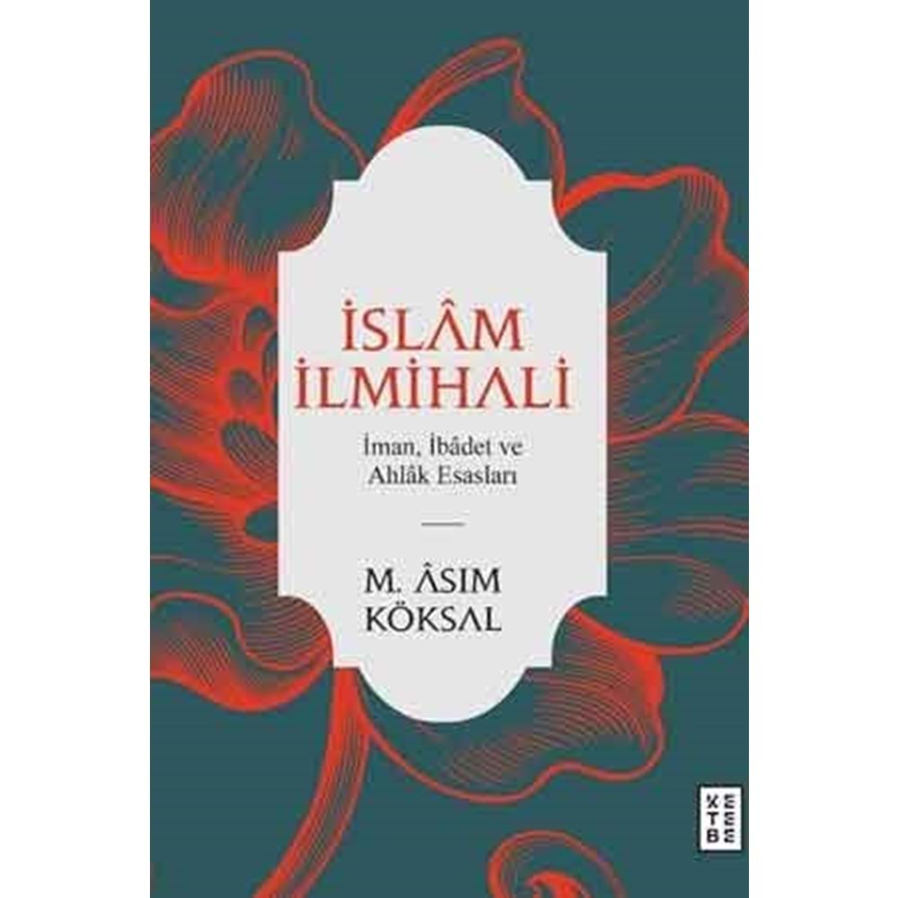 İSLAM İLMİHALİ-M.ASIM KÖKSAL-KETEBE YAYINLARI