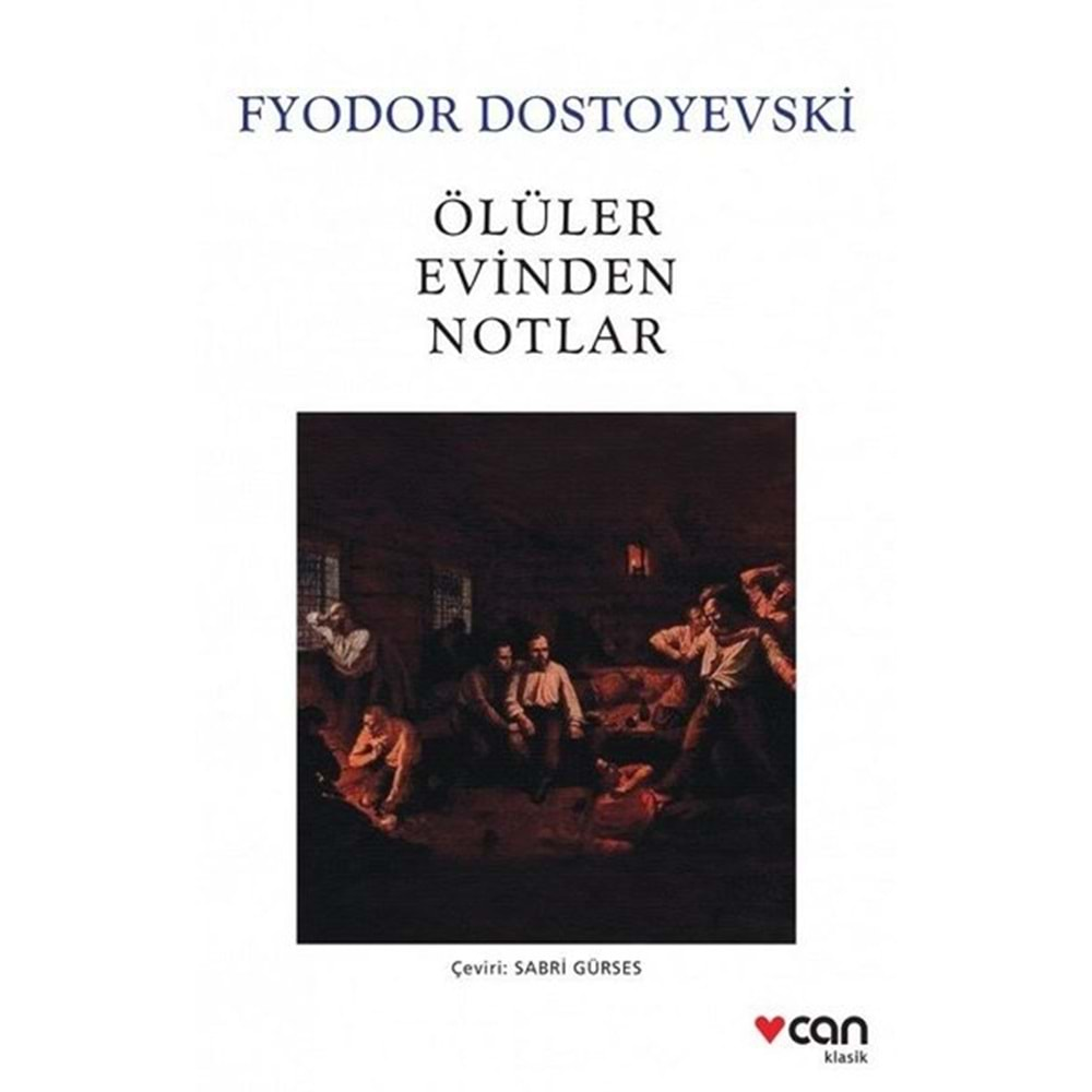 ÖLÜLER EVİNDEN NOTLAR-FYODOR MİHAYLOVİÇ DOSTOYEVSKİ-CAN YAYINLARI