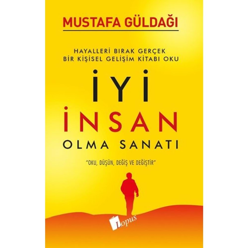 İYİ İNSAN OLMA SANATI-MUSTAFA GÜLDAĞI-LOPUS YAYINLARI