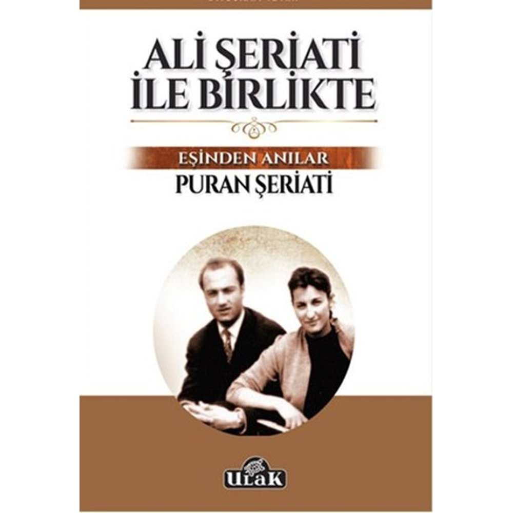 ALİ ŞERİATİ İLE BİRLİKTE EŞİNDEN ANILAR-1 - PURAN ŞERİATİ - ULAK