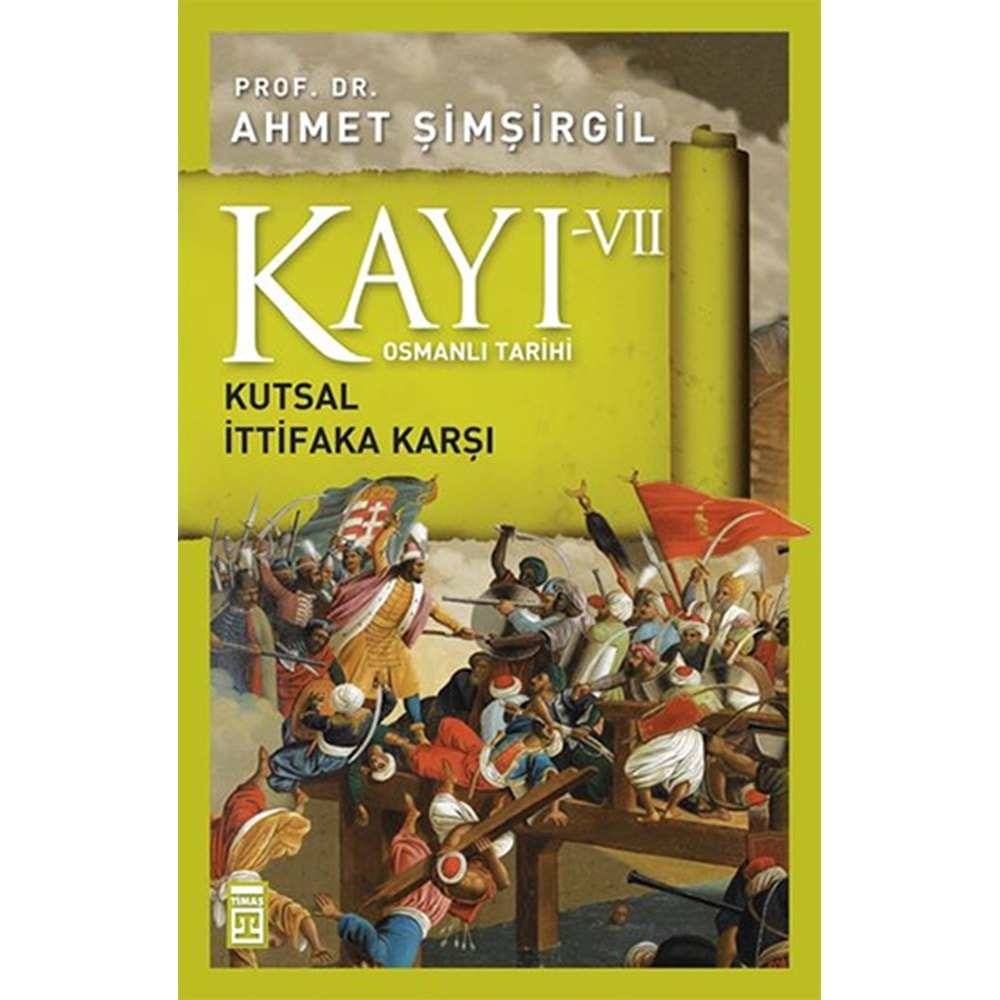 KAYI-7 KUTSAL İTTİFAKA KARŞI - AHMET ŞİMŞİRGİL - TİMAŞ