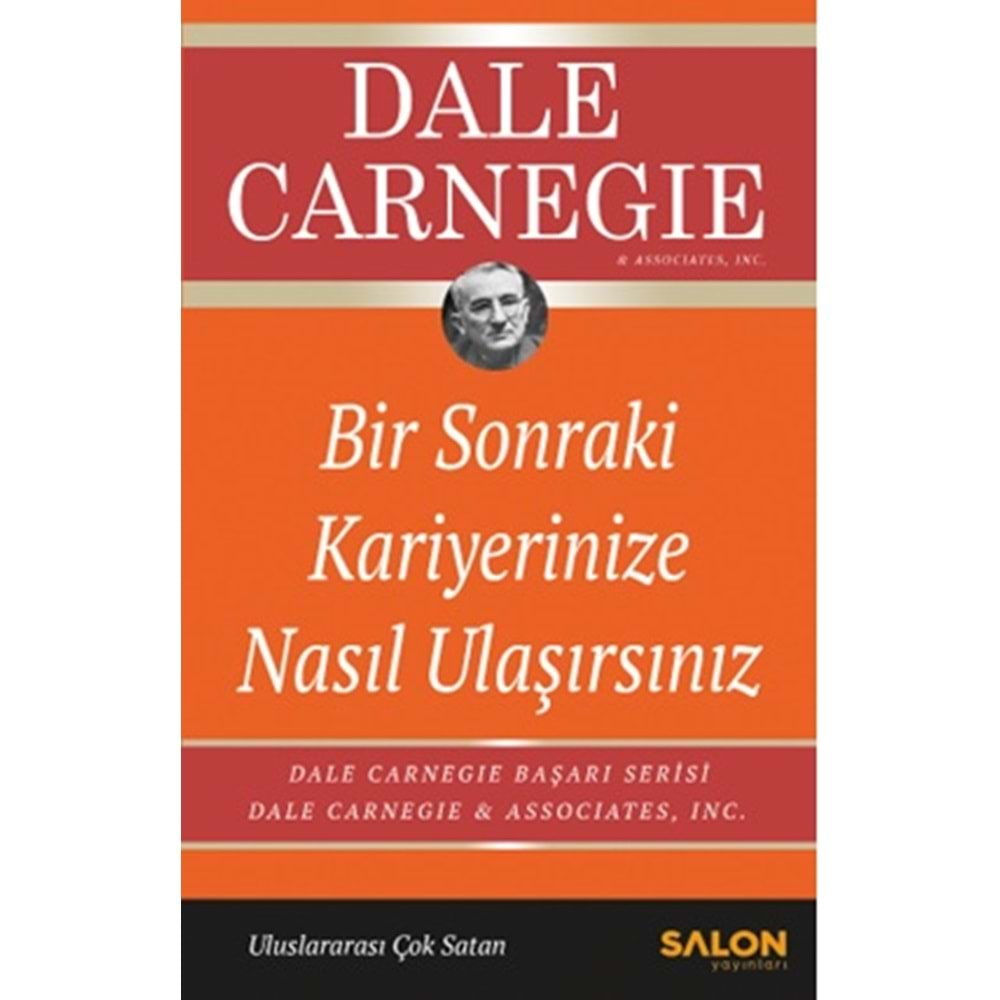 BİR SONRAKİ KARİYERİNİZE NASIL ULAŞIRSINIZ-DALE CARNEGİE-SALON YAYINLARI