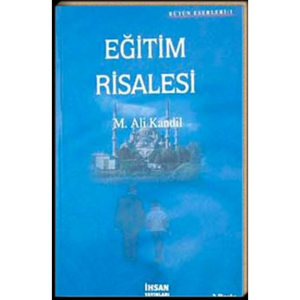 EĞİTİM RİSALESİ-M.ALİ KANDİL-İHSAN