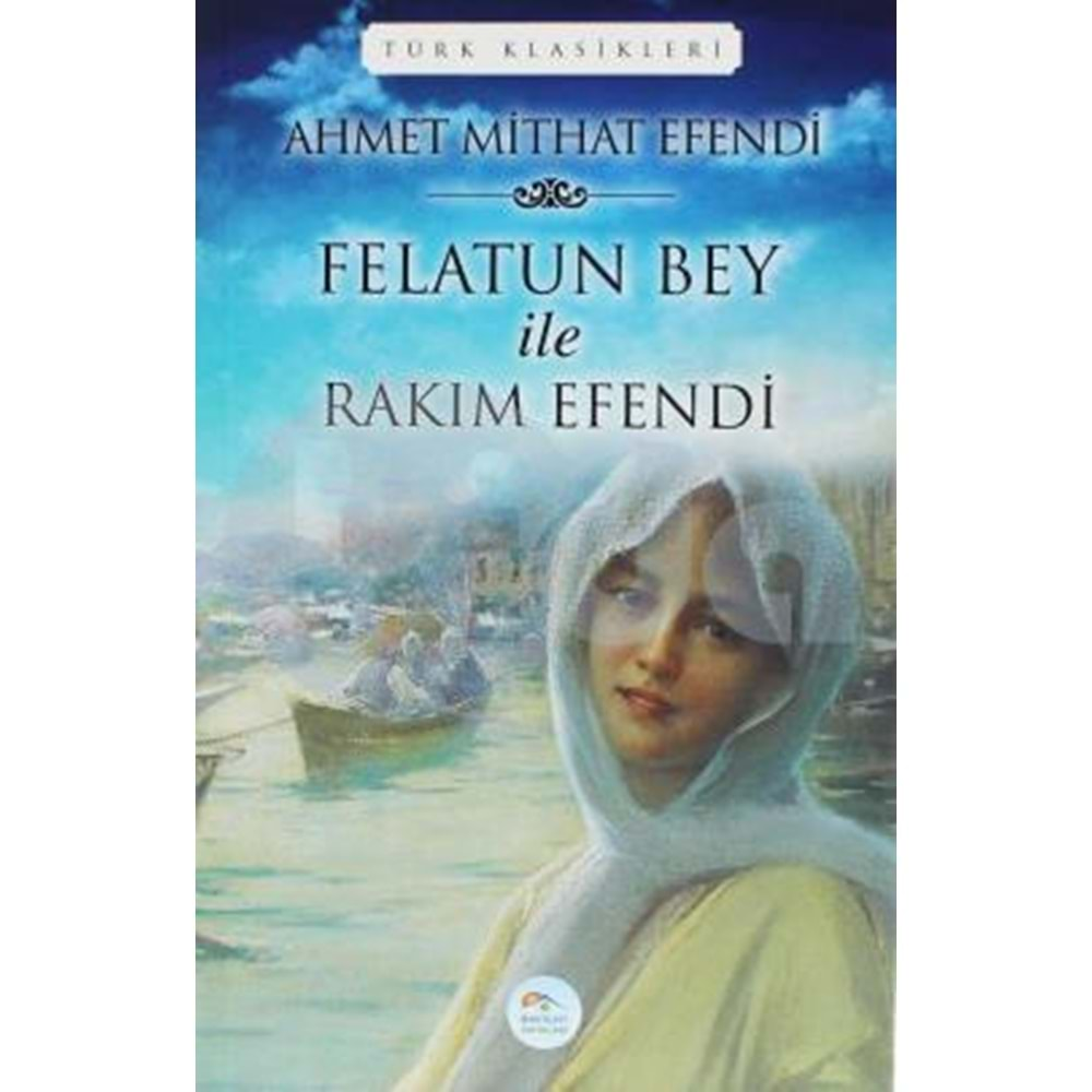 FELATUN BEY İLE RAKIM EFENDİ-AHMET MİTHAT EFENDİ-MAVİÇATI