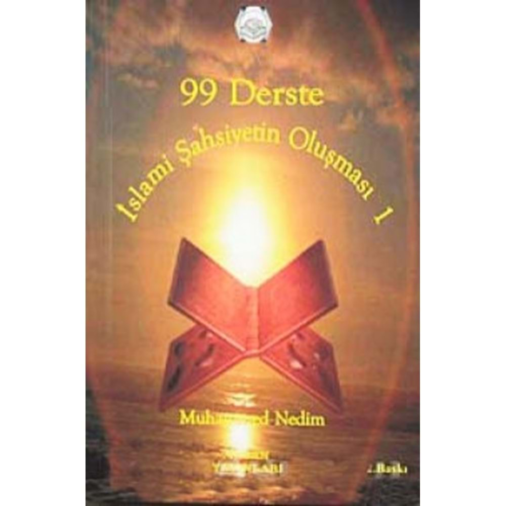 99 DERSTE İSLAMİ ŞAHSİYETİN OLUŞMASI-1 MUHAMMED NEDİM-İHSAN